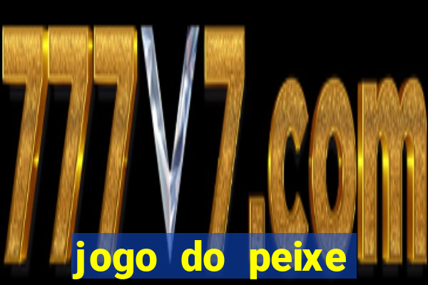 jogo do peixe ganhar dinheiro